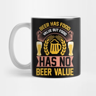 Beer Has Food Value But Food Has No Beer Value T Shirt For Women Men Mug